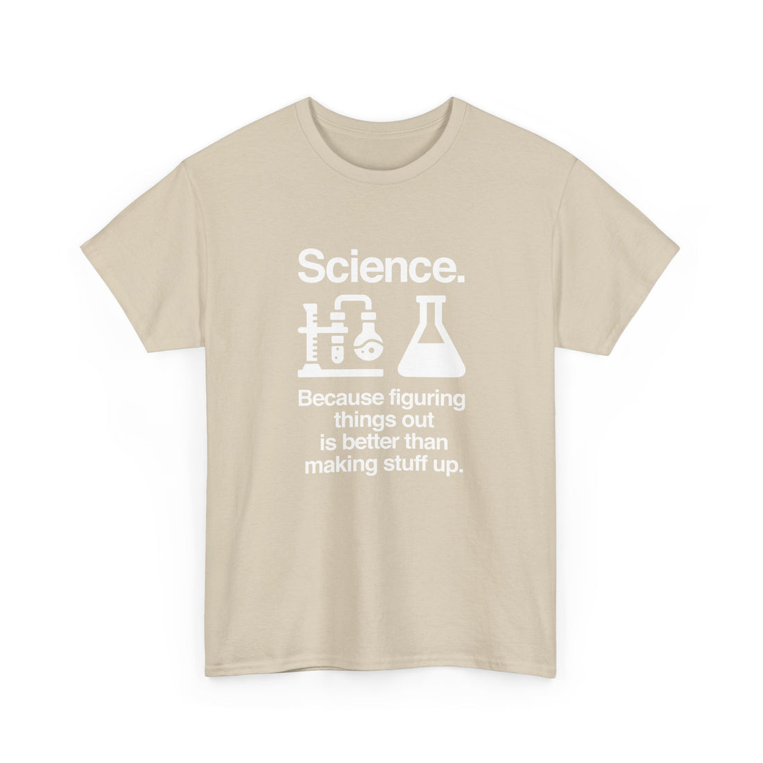 Science Because Figuring Things Out - Regular Unisex Crewneck T-Shirt