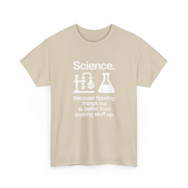 Science Because Figuring Things Out - Regular Unisex Crewneck T-Shirt