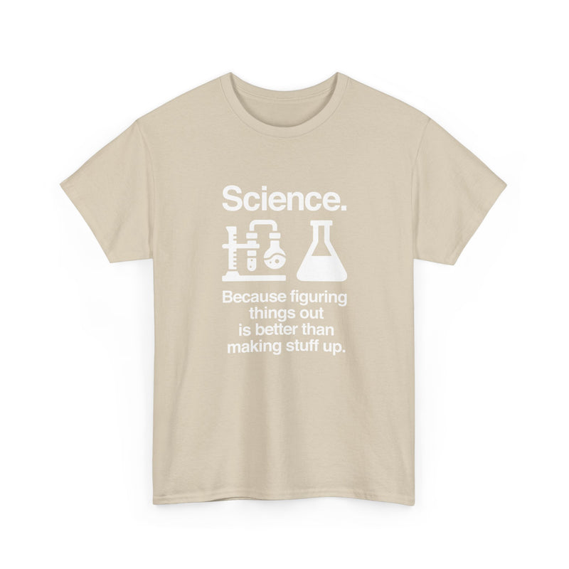 Science Because Figuring Things Out - Regular Unisex Crewneck T-Shirt