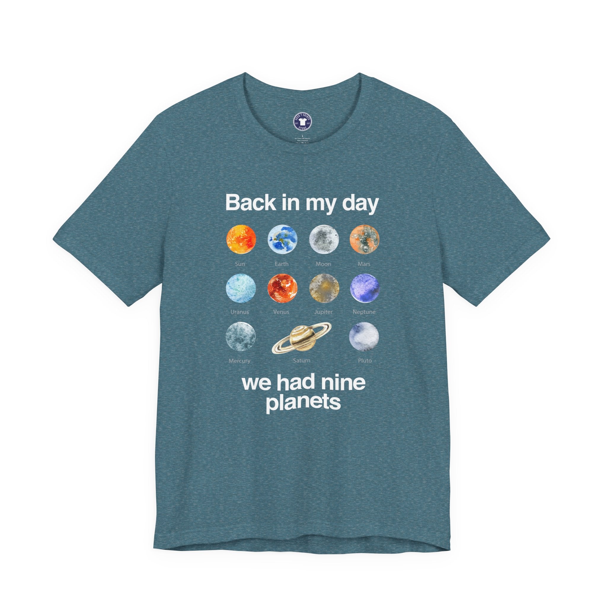 Back In My Day We Had Nine Planets - Cosmology T-Shirt - Premium Unisex Crewneck T-Shirt