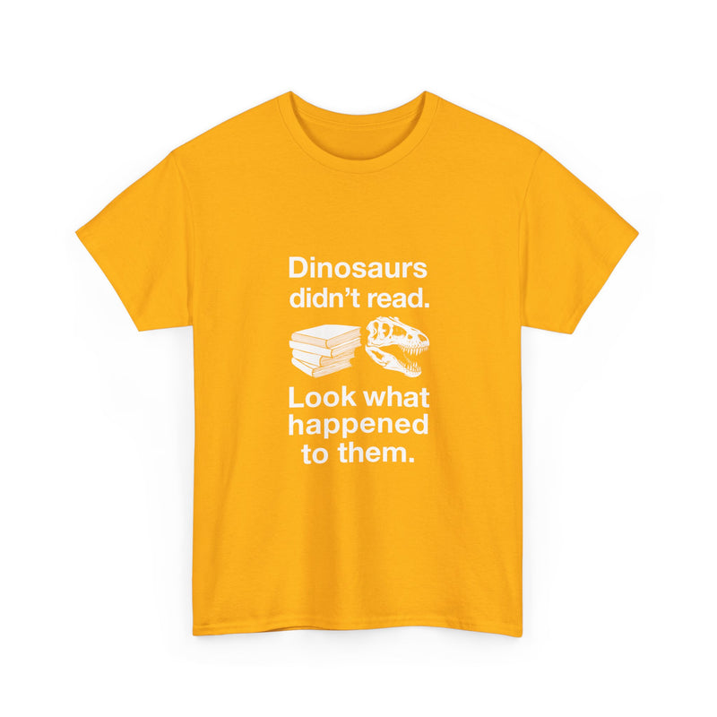 Dinosaur Reading Humor T-Shirt, Funny Geek T-Shirt, Nerd Shirt, Book Lover Gift, Sarcastic Quote Tee, Educational Humor Apparel