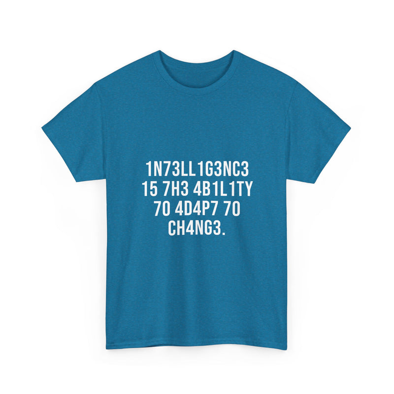 Intelligence Is The Ability To Adapt To Change T-Shirt, Geek T-Shirt, Nerd Shirt, Inspirational Quote Tee, Motivational Gift Shirt