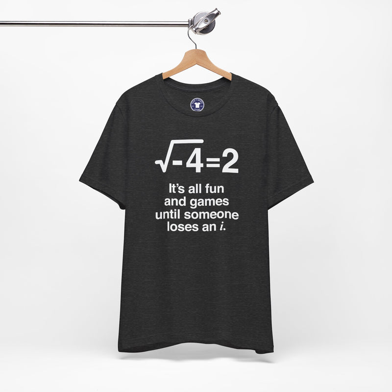 It's All Fun And Games Until Someone Loses An I - Premium Unisex Crewneck T-Shirt