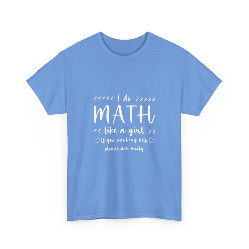 I Do Math Like A Girl T-Shirt, Geek T-Shirt, Nerd Shirt, Math Humor Tee, Funny STEM Gift, Women in Math Shirt, Cute Math Quote Top