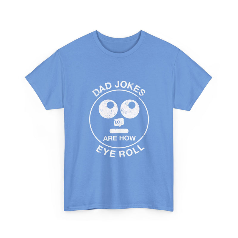 Dad Jokes T-Shirt, Funny Humor Tee, Eye Roll Graphic Shirt, Geek T-Shirt, Nerd Shirt, Sarcastic Dad Gift, Comedy Lover Present Tee, Casual W