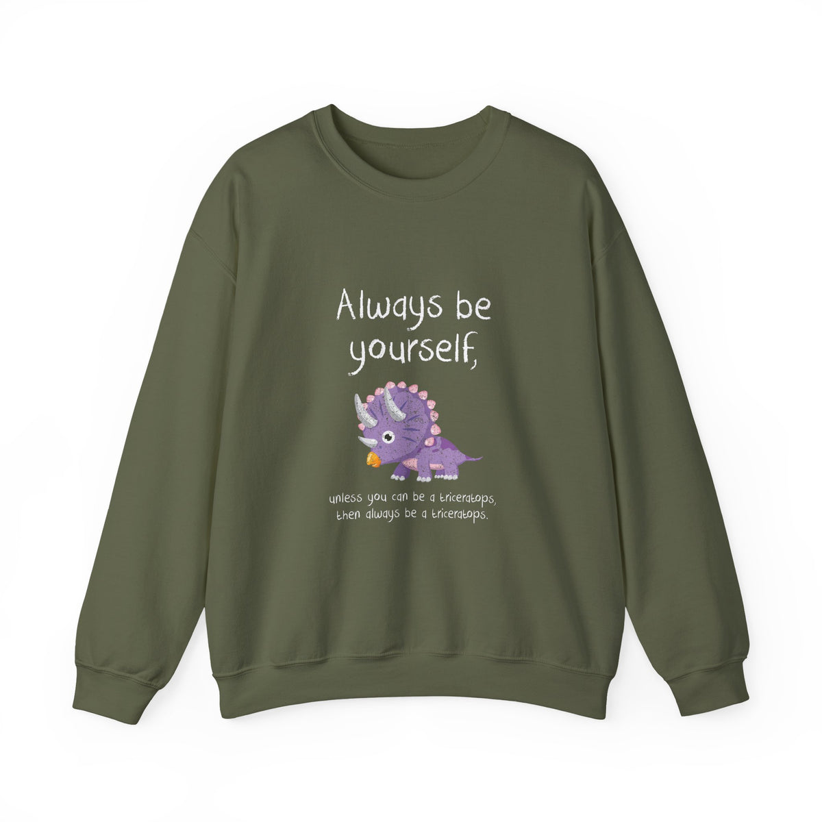 Always Be A Triceratops Sweatshirt
