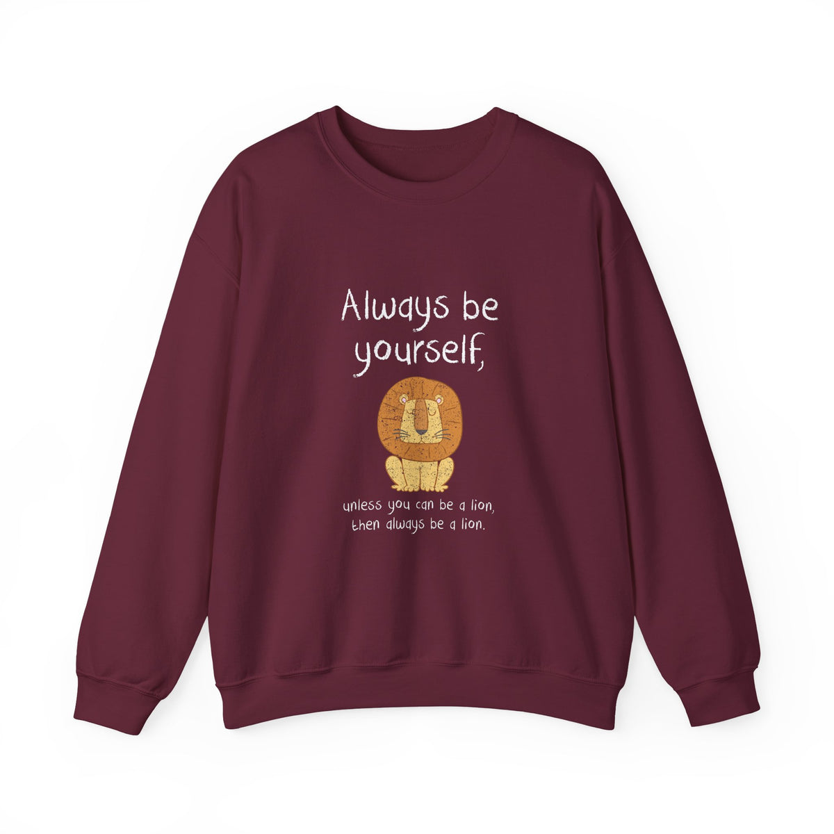 Always Be A Lion Sweatshirt