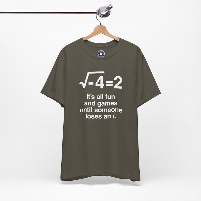 It's All Fun And Games Until Someone Loses An I - Premium Unisex Crewneck T-Shirt