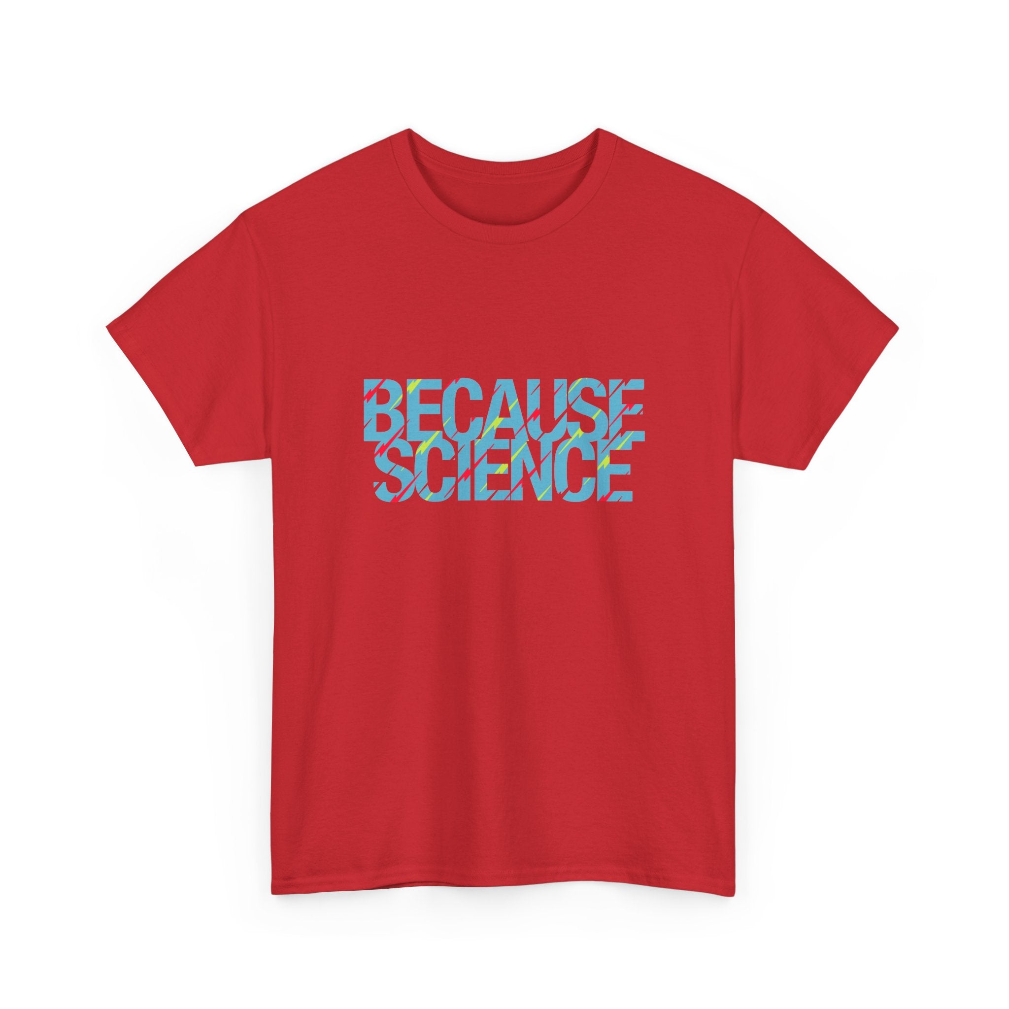 Because Science -  Unisex Crewneck T-Shirt