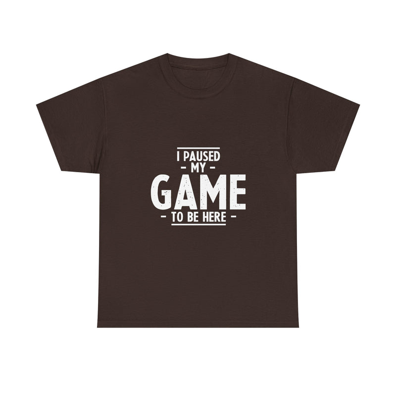I Paused My Game T-Shirt, Gamer Tee, Funny Nerd Shirt, Geek T-Shirt, Video Game Lover Gift, Casual Gaming Apparel, Satirical Tee