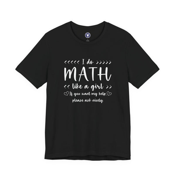 I Do Math Like A Girl - Premium Unisex Crewneck T-Shirt