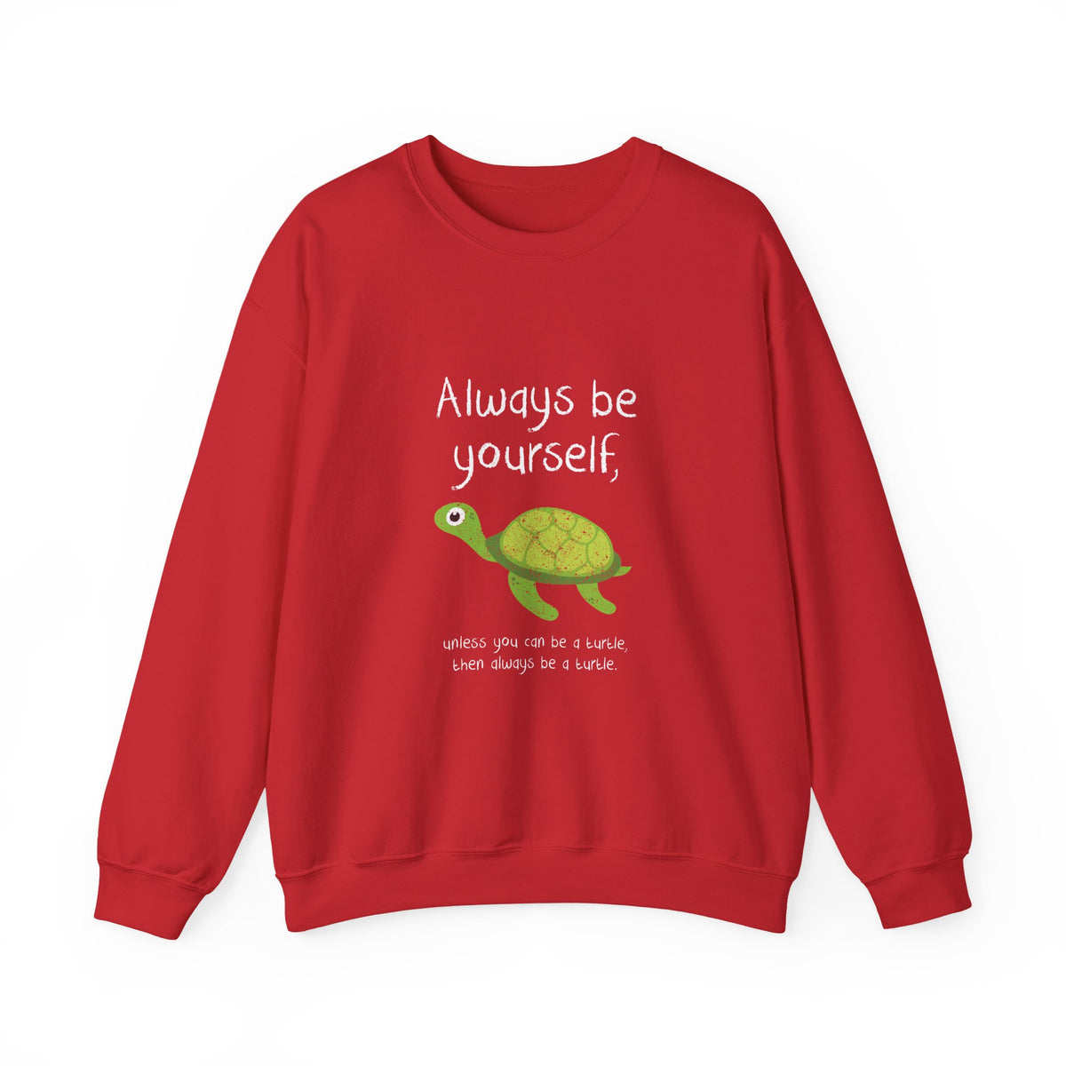 Always Be A Turtle Sweatshirt
