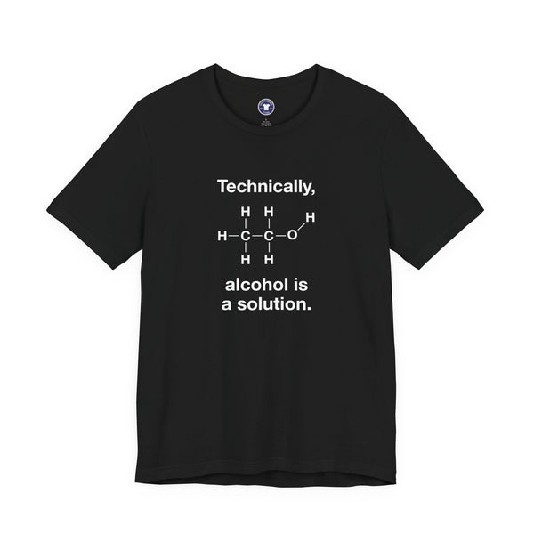 Technically Alcohol Is A Solution - Premium Unisex Crewneck T-Shirt