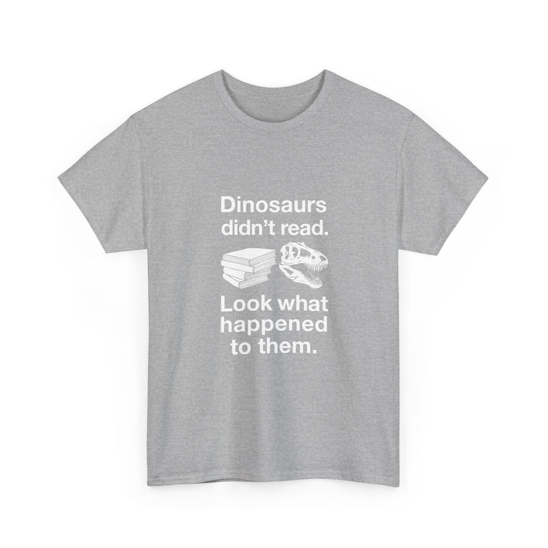 Dinosaur Reading Humor T-Shirt, Funny Geek T-Shirt, Nerd Shirt, Book Lover Gift, Sarcastic Quote Tee, Educational Humor Apparel