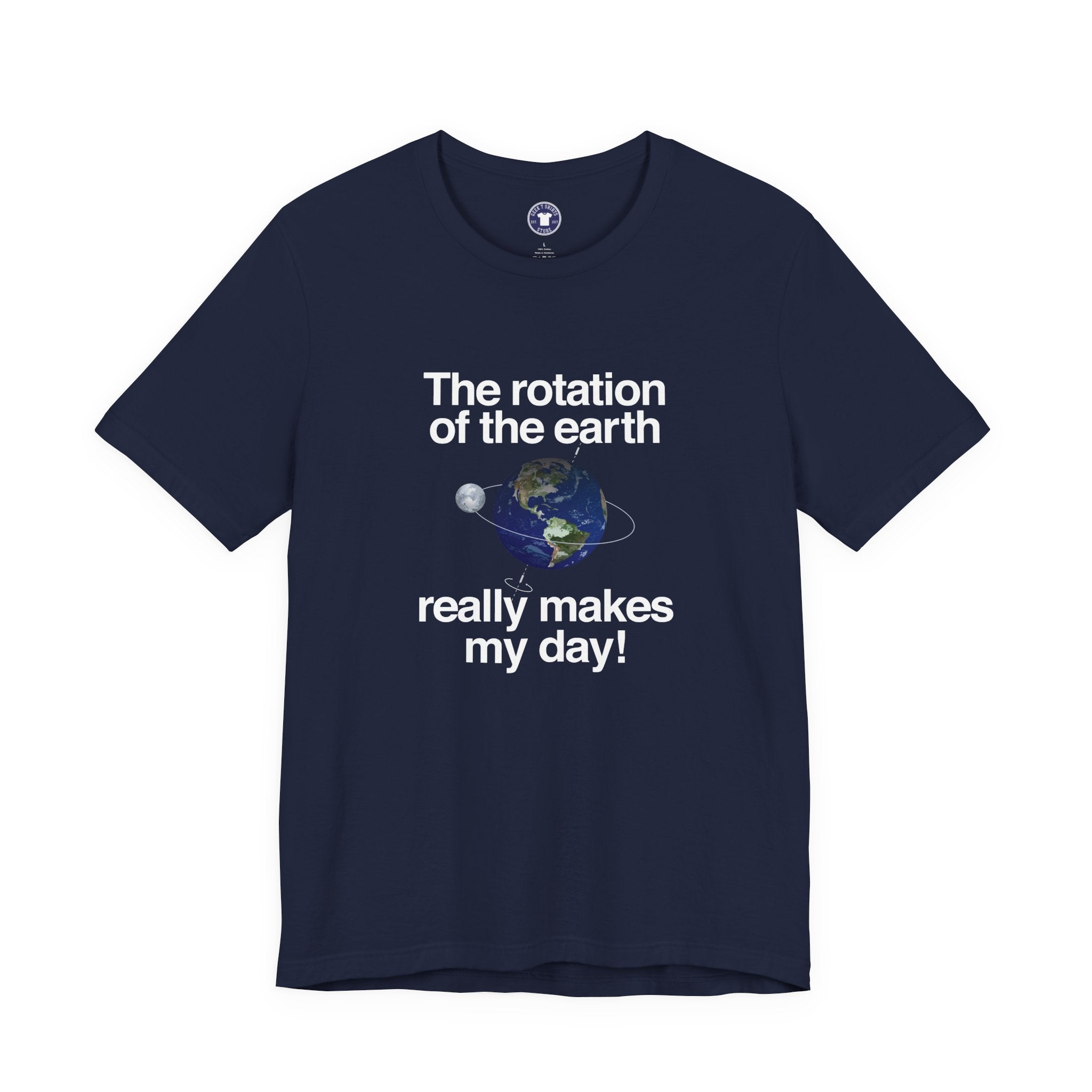 The Rotation Of The Earth Really Makes My Day - Premium Unisex Crewneck T-Shirt
