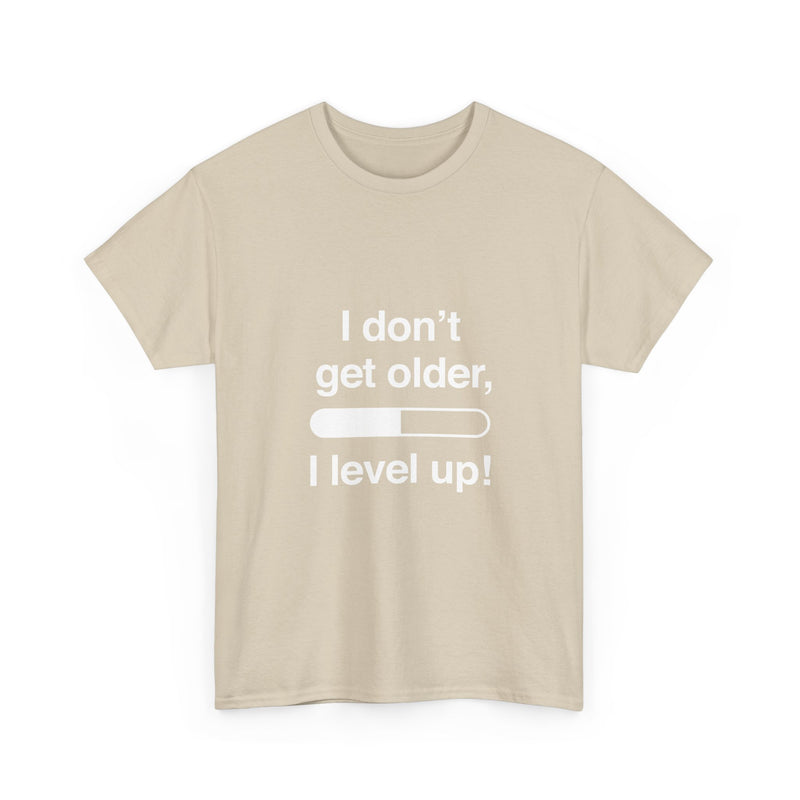 Level Up T-Shirt, Gamer Quote Tee, Funny Birthday Shirt, Game Lover Gift, Geek T-Shirt, Nerd Shirt, Video Game Humor, Leveling Up