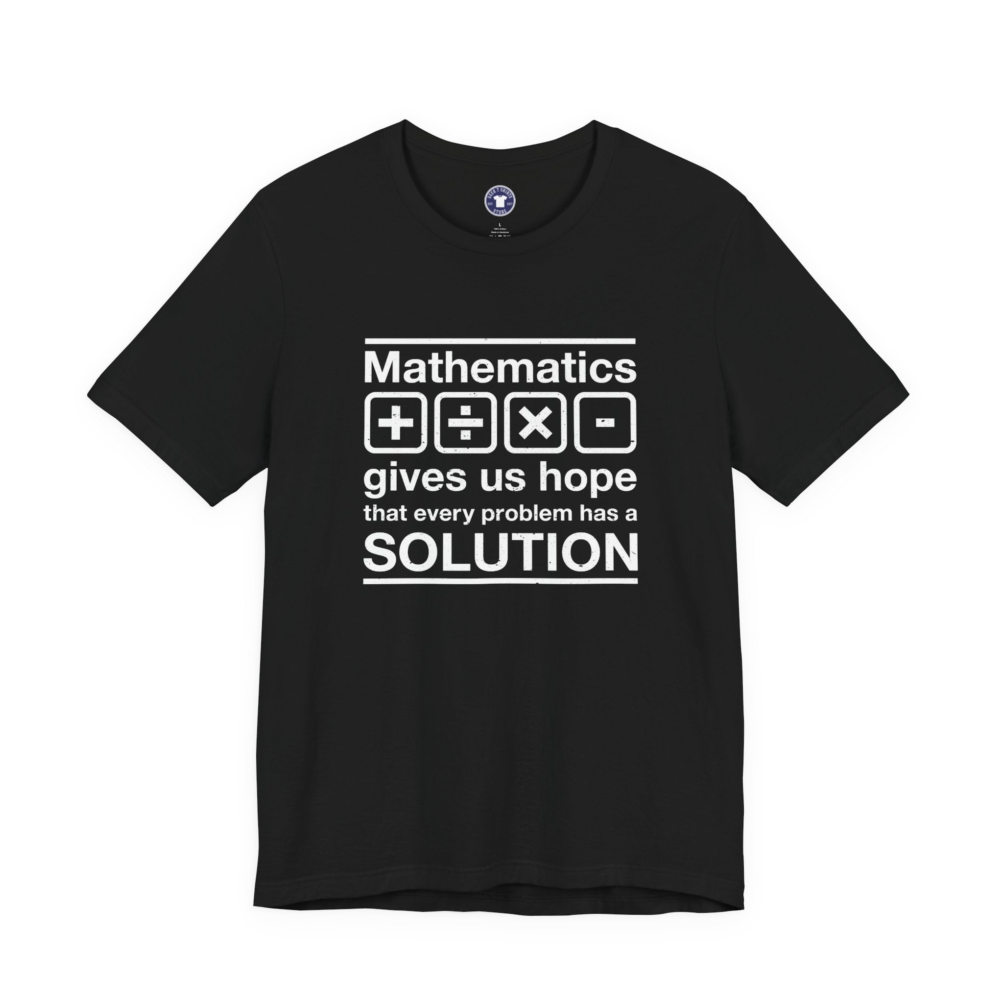 Mathematics Gives Us Hope - Inspirational Math Shirt - Premium Unisex Crewneck T-Shirt