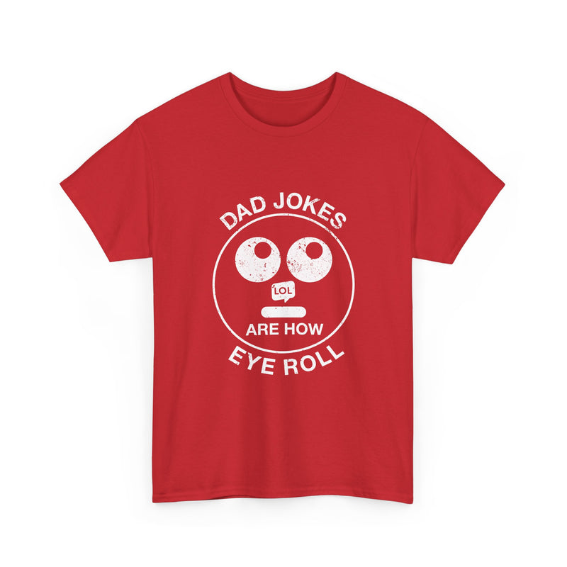 Dad Jokes T-Shirt, Funny Humor Tee, Eye Roll Graphic Shirt, Geek T-Shirt, Nerd Shirt, Sarcastic Dad Gift, Comedy Lover Present Tee, Casual W