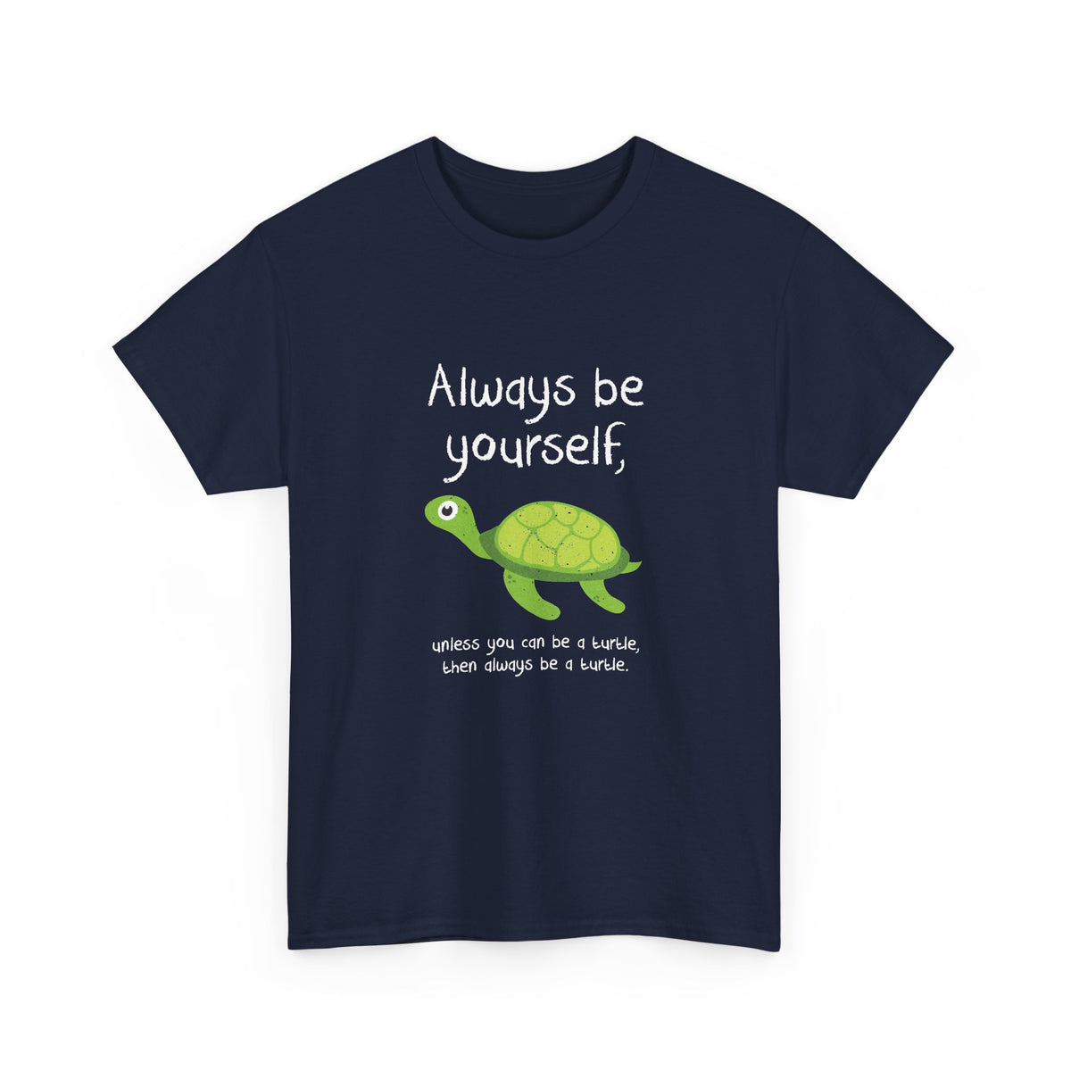 Always Be A Turtle