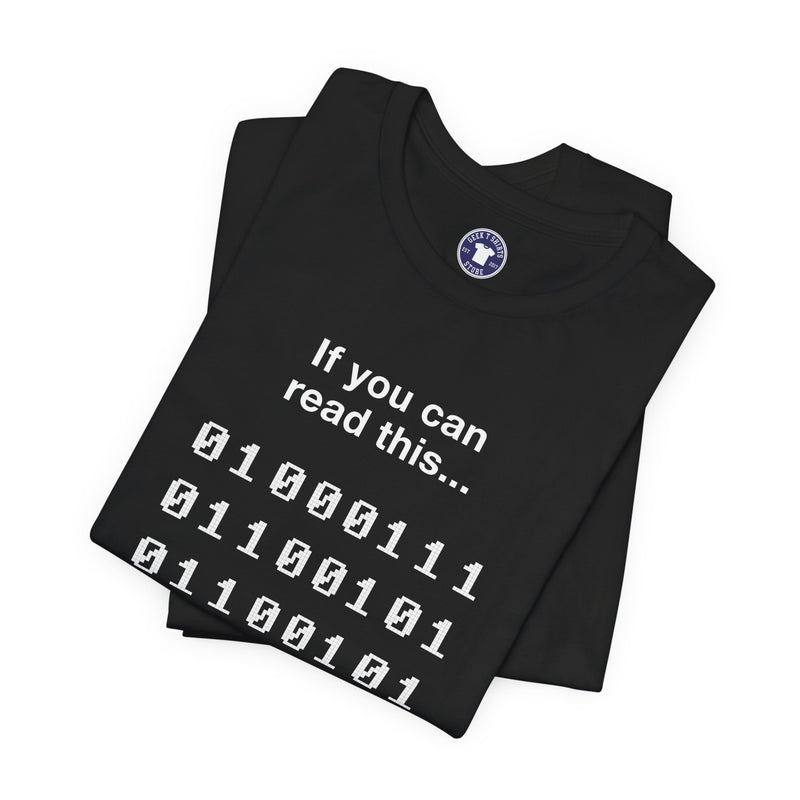 If You Can Read This You Are Too - Nerd Shirt - Premium Unisex Crewneck T-Shirt