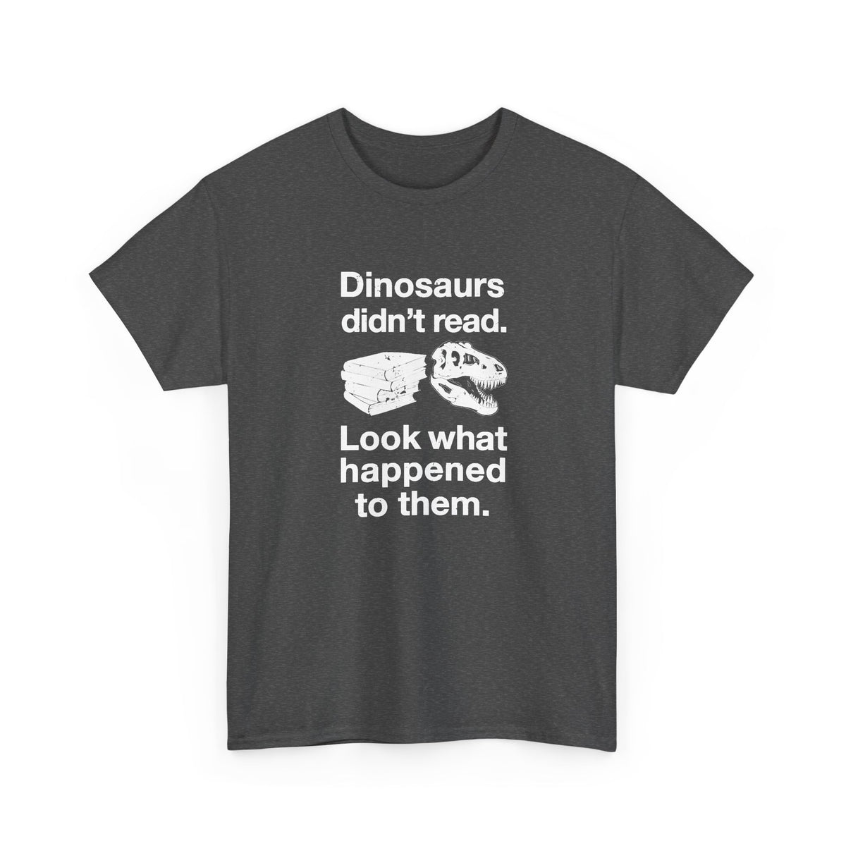 Dinosaurs Didn’t Read