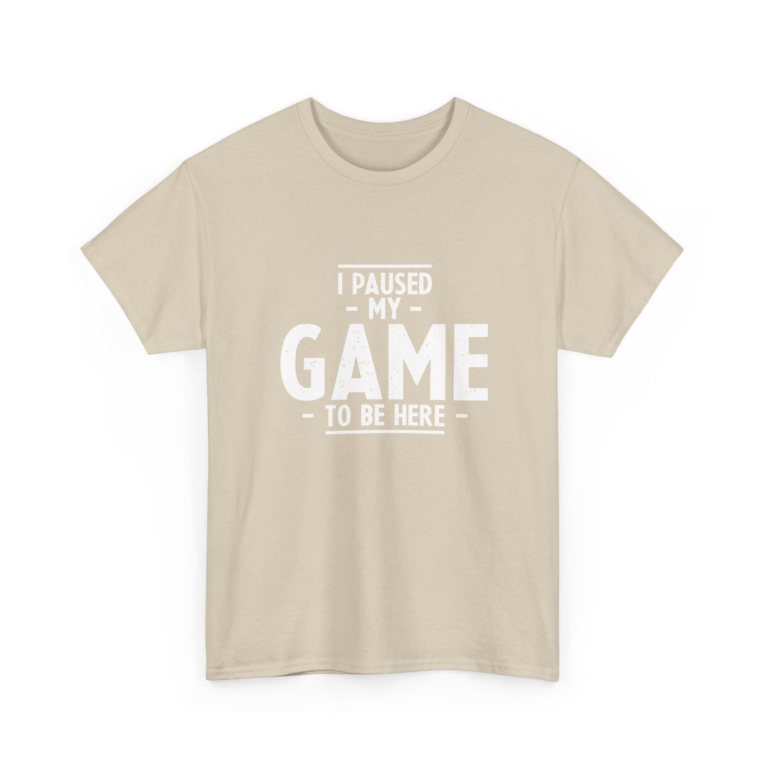 I Paused My Game T-Shirt, Gamer Tee, Funny Nerd Shirt, Geek T-Shirt, Video Game Lover Gift, Casual Gaming Apparel, Satirical Tee
