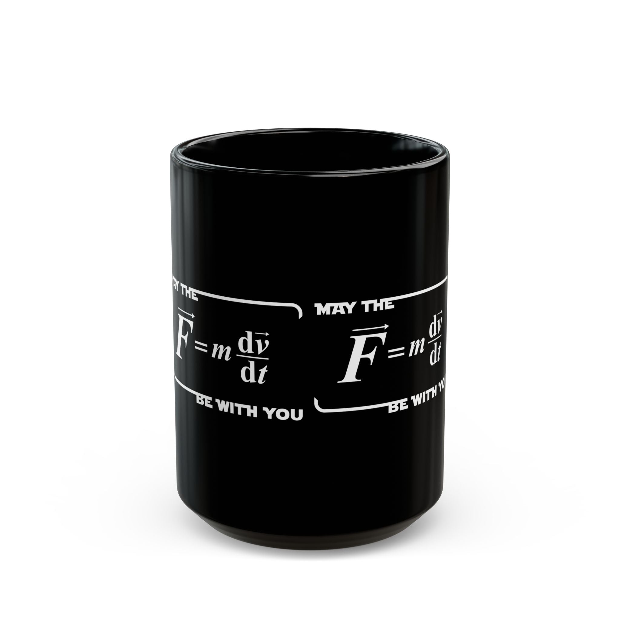May The Force Be With You - Black Glossy Mug