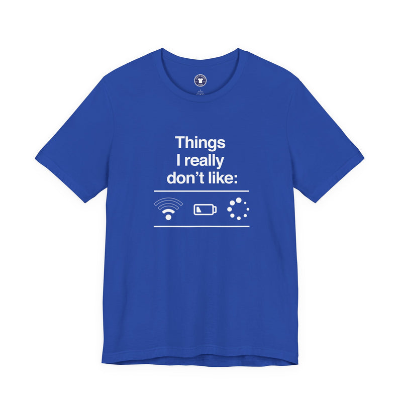 Things I Really Dont Like - It Shirt - Premium Unisex Crewneck T-Shirt