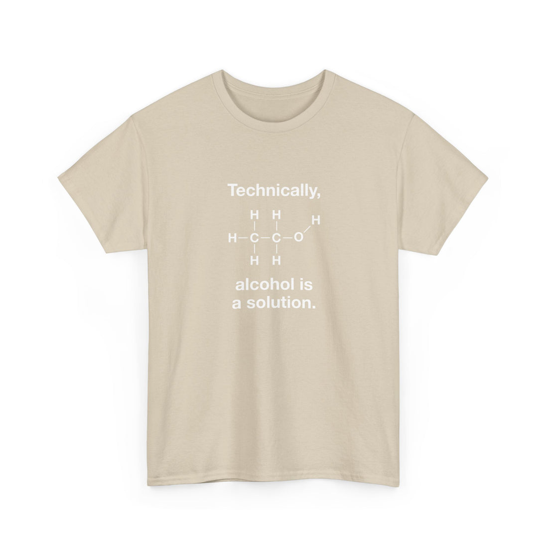 Technically Alcohol Is A Solution - Regular Unisex Crewneck T-Shirt