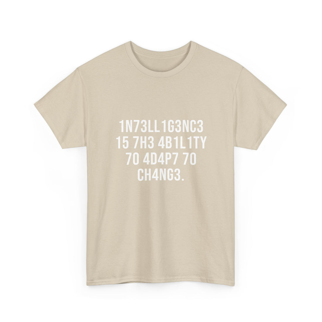 Intelligence Has The Ability To Adapt To Change - Regular Unisex Crewneck T-Shirt