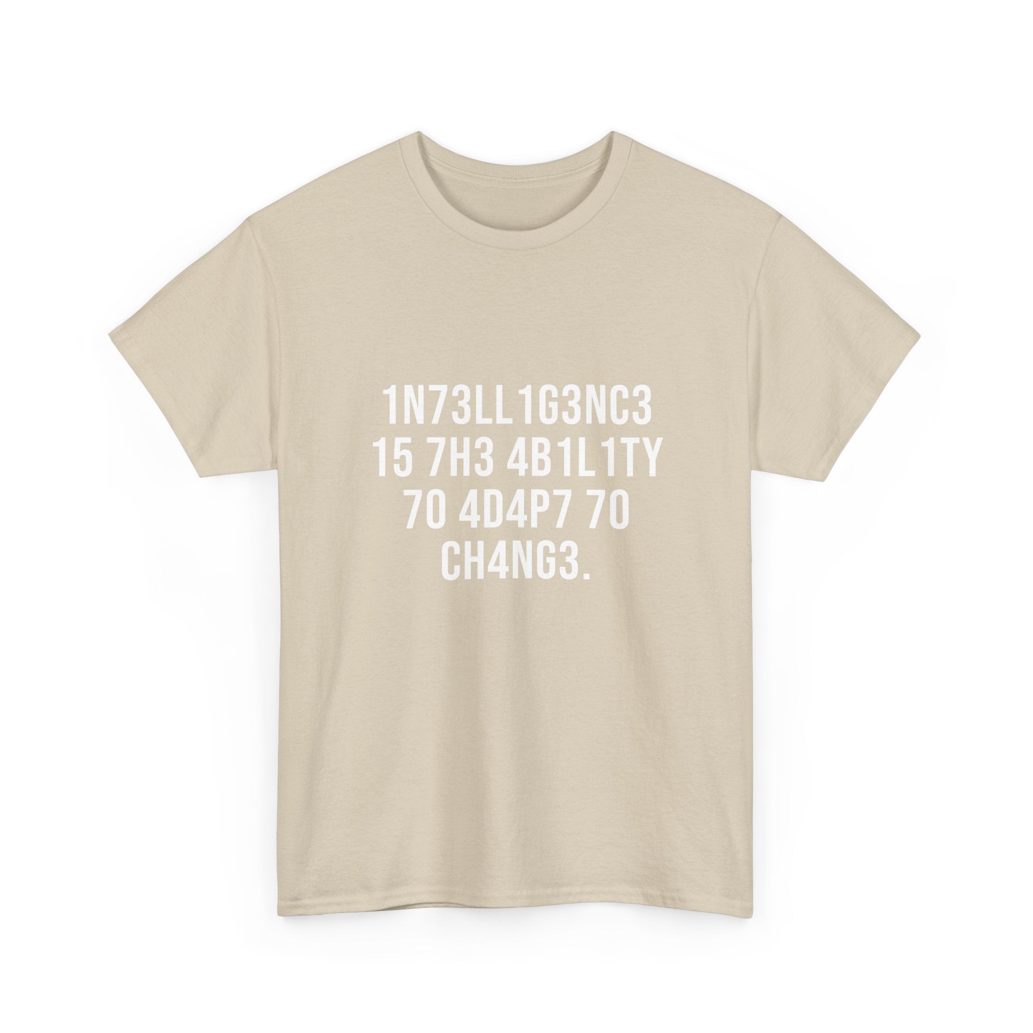 Intelligence Has The Ability To Adapt To Change -  Unisex Crewneck T-Shirt