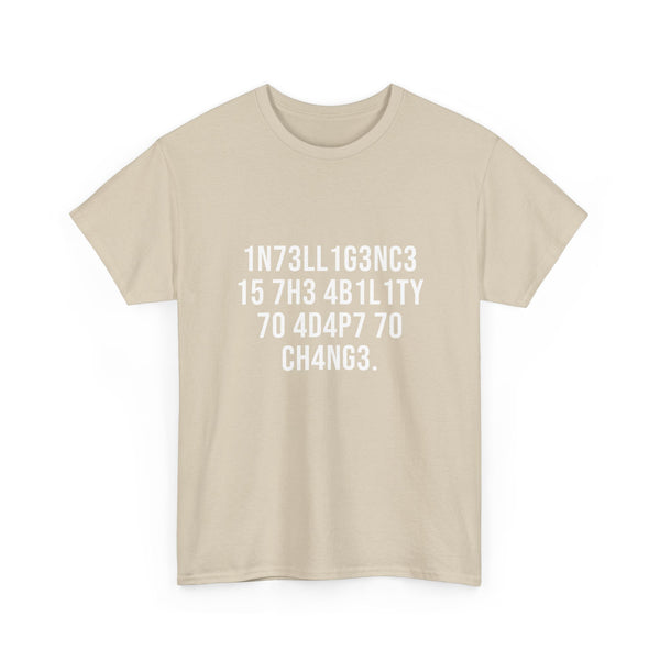 Intelligence Has The Ability To Adapt To Change - Regular Unisex Crewneck T-Shirt