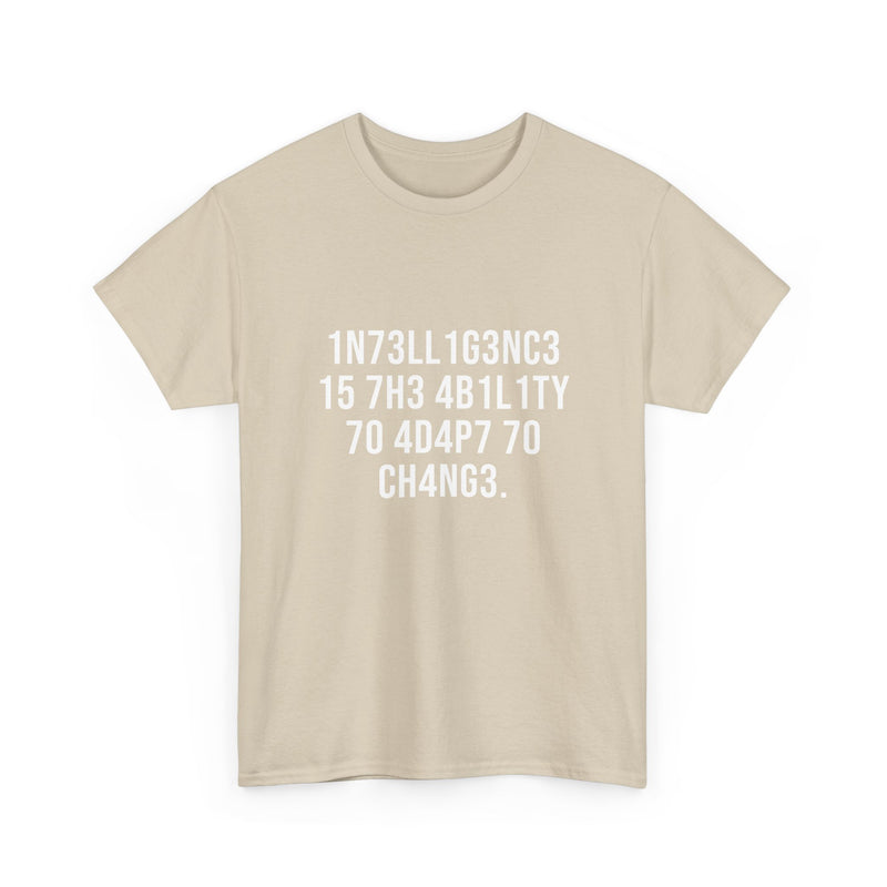 Intelligence Has The Ability To Adapt To Change - Regular Unisex Crewneck T-Shirt