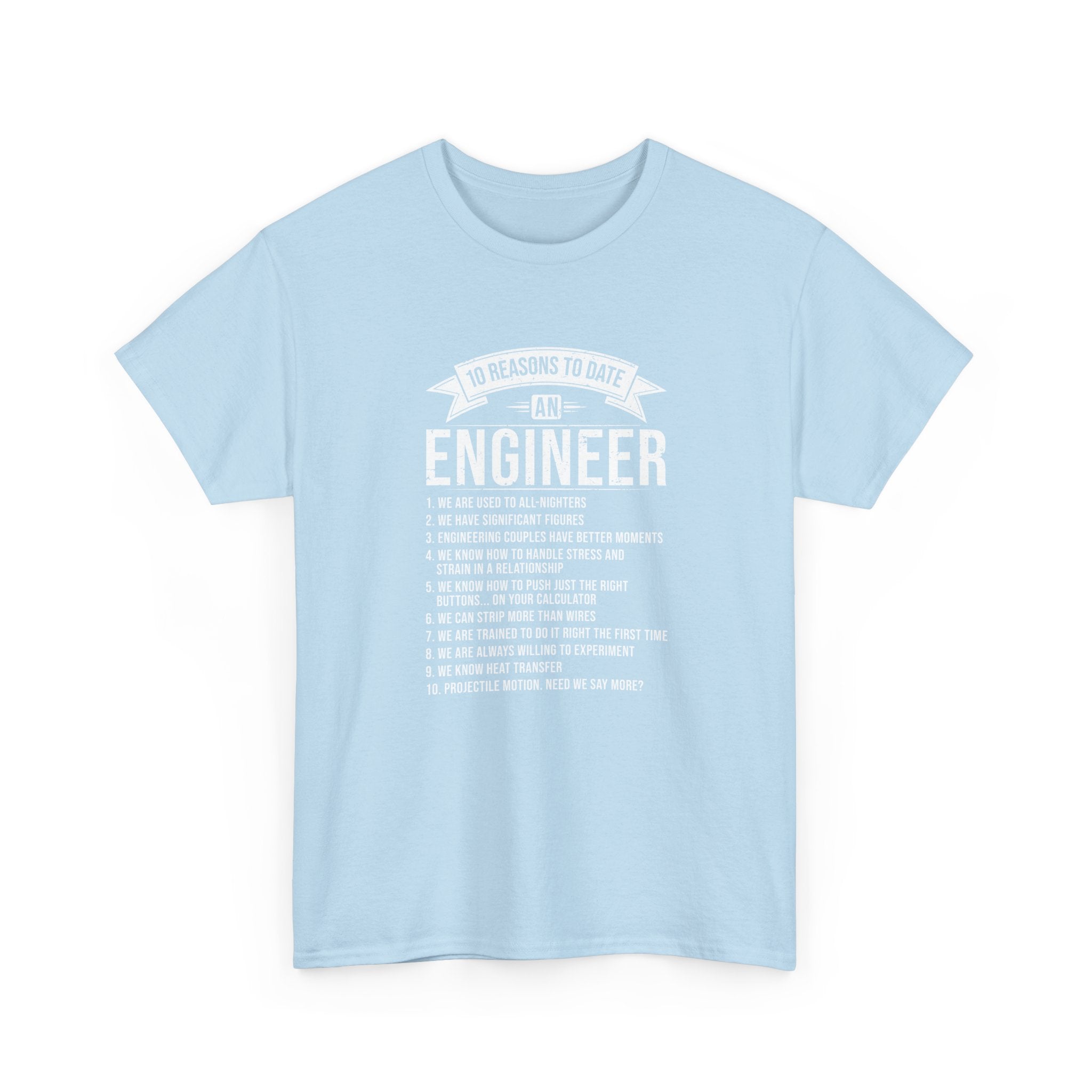 10 Reasons To Date An Engineer Funny Engineering -  Unisex Crewneck T-Shirt
