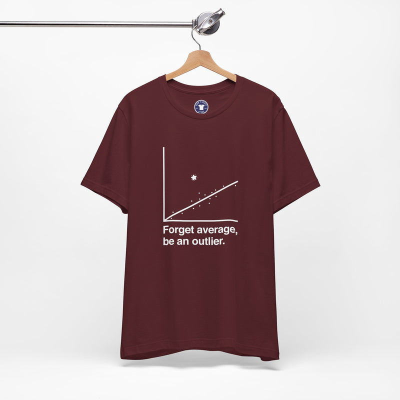 Forget Average Be An Outlier - Inspirational Math Shirt - Premium Unisex Crewneck T-Shirt