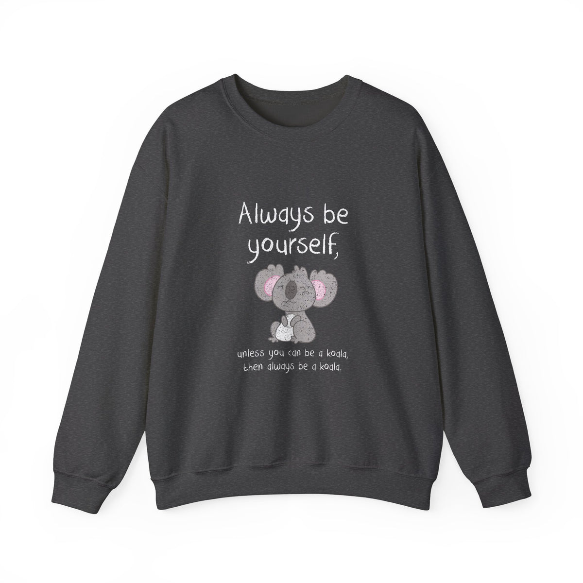 Always Be A Koala Sweatshirt