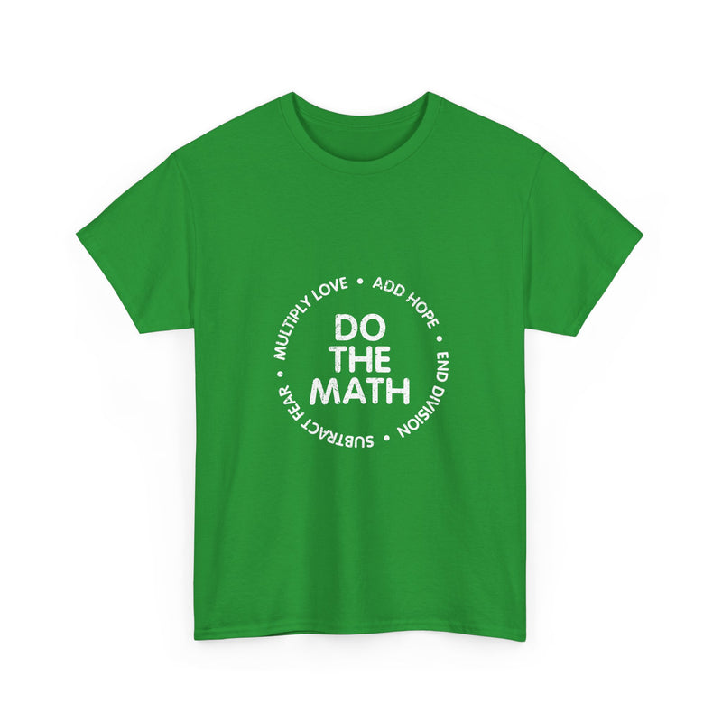 Do The Math T-shirt, Geek T-Shirt, Nerd Shirt, Inspirational Quote Tee, Motivational Gift Shirt, Positive Message Apparel