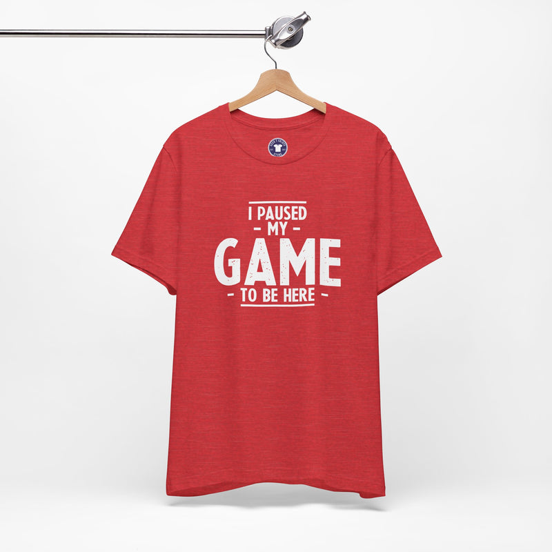 I Paused My Game To Be Here - Premium Unisex Crewneck T-Shirt