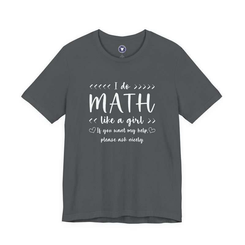 I Do Math Like A Girl - Premium Unisex Crewneck T-Shirt
