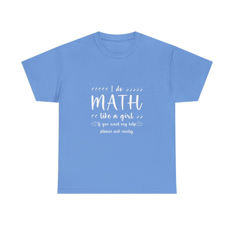 I Do Math Like A Girl T-Shirt, Geek T-Shirt, Nerd Shirt, Math Humor Tee, Funny STEM Gift, Women in Math Shirt, Cute Math Quote Top