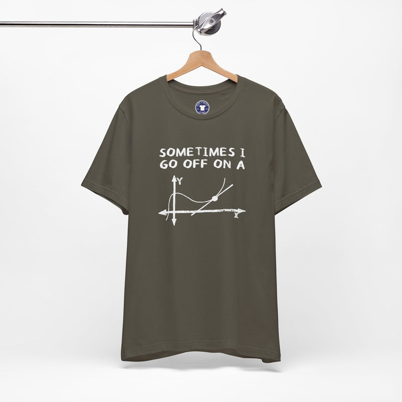 Sometimes I Go Off On A Tangent - Premium Unisex Crewneck T-Shirt