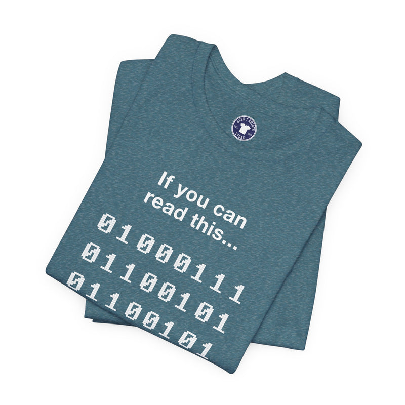 If You Can Read This You Are Too - Nerd Shirt - Premium Unisex Crewneck T-Shirt