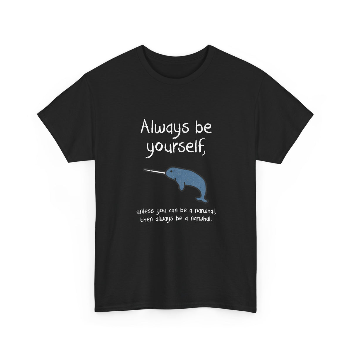 Always Be A Narwhal