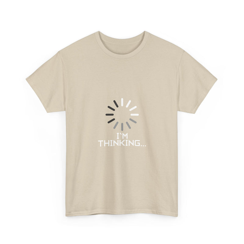 I'm Thinking Loading T-Shirt, Geek T-Shirt, Nerd Shirt, Funny Tech Tee, Coding Humor Shirt, Programmer Gift, Sarcastic Humor Apparel