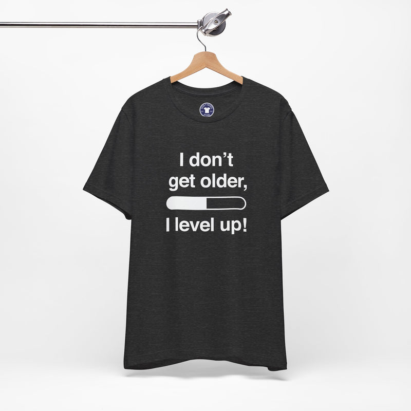 I Don't Get Older I Level Up - Funny Gamer Shirt - Premium Unisex Crewneck T-Shirt