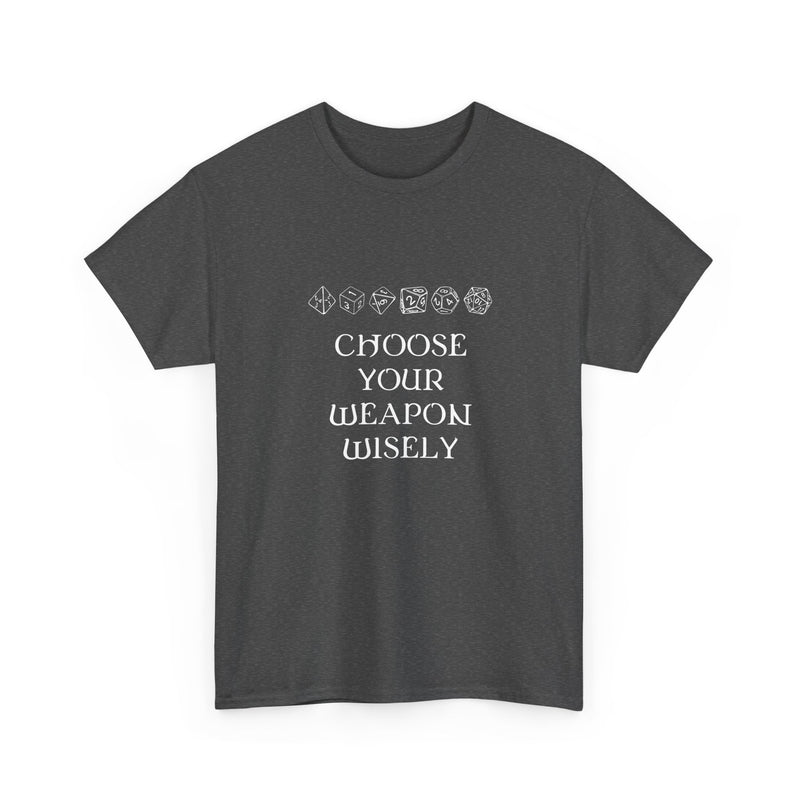 Choose Your Weapon Dnd Role Play Gamer T-Shirt - Dice Fan Shirt - Regular Unisex Crewneck T-Shirt