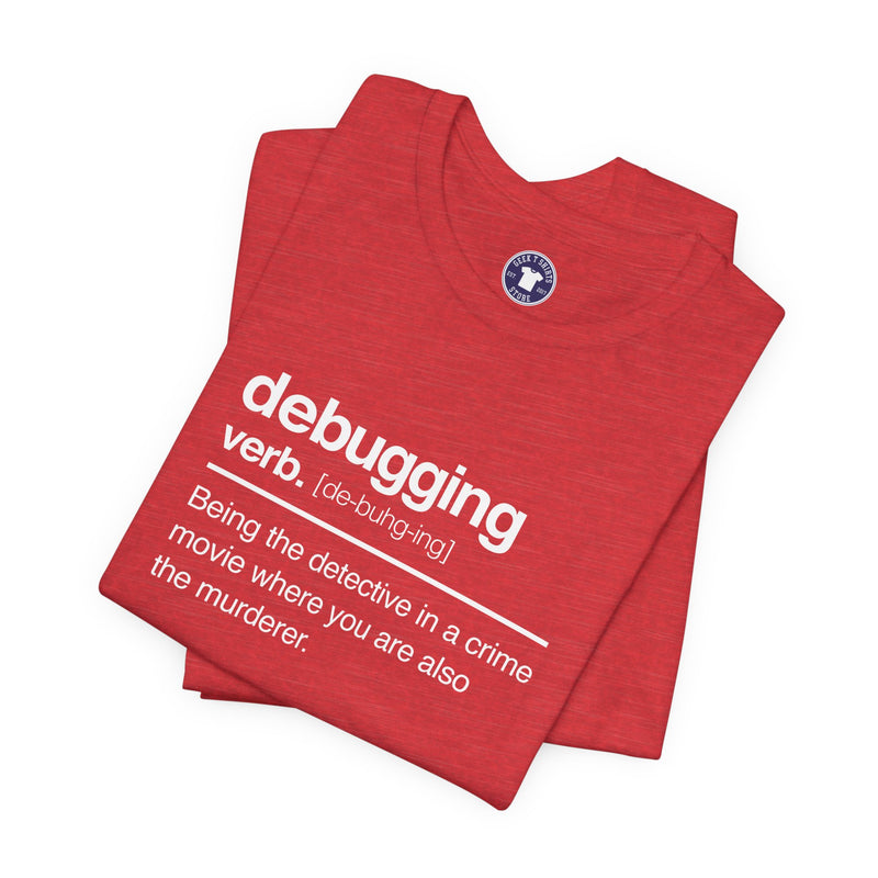 Debugging Verb - Nerd Shirt - It Shirt - Premium Unisex Crewneck T-Shirt