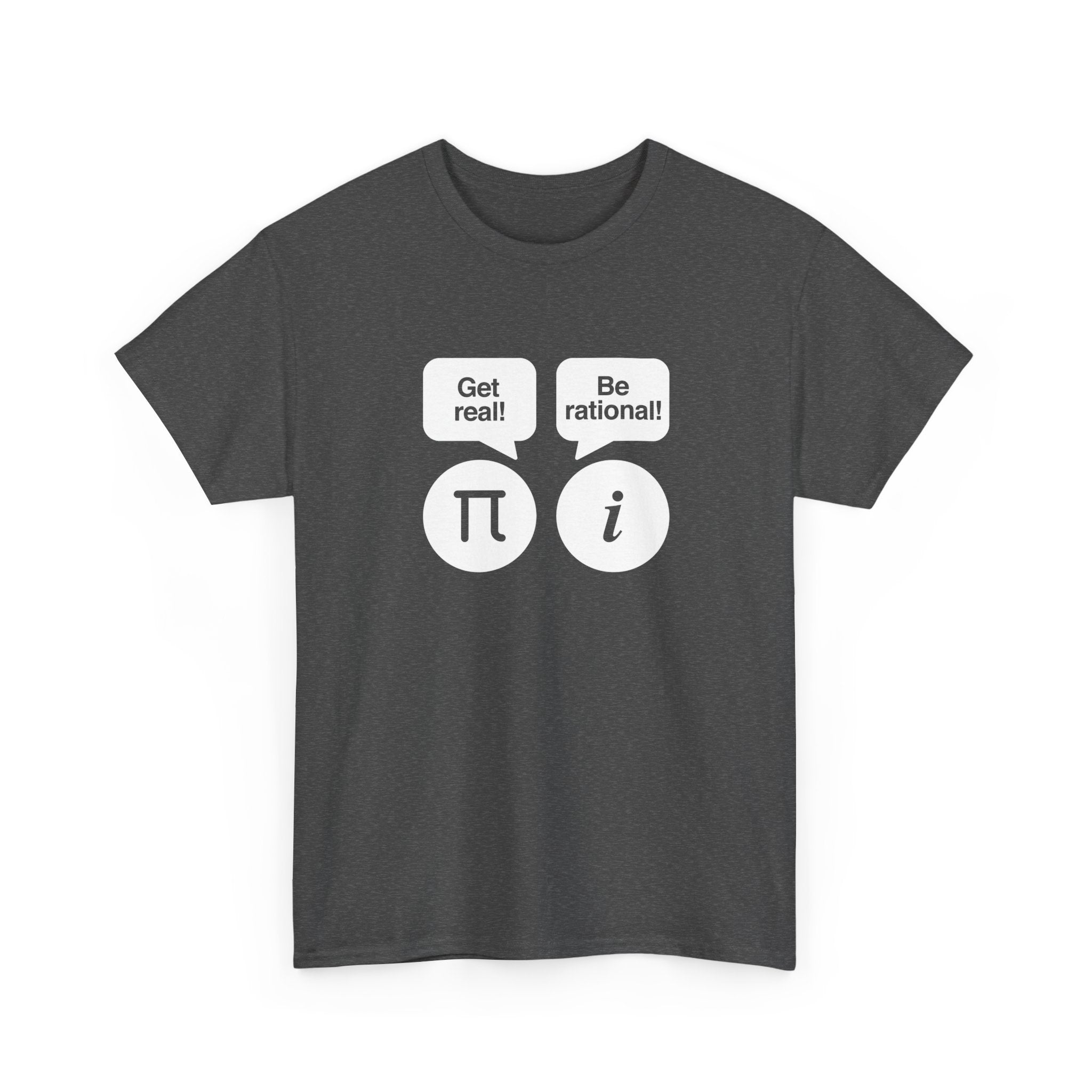 Get Real Be Rational -  Unisex Crewneck T-Shirt