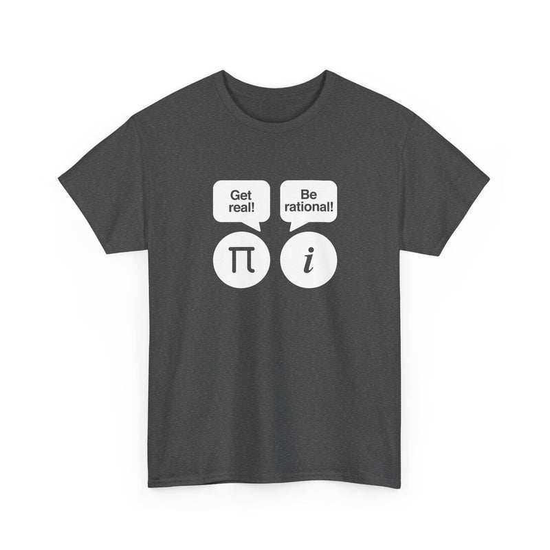Get Real Be Rational - Regular Unisex Crewneck T-Shirt