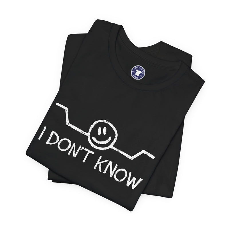 I Don't Know - Premium Unisex Crewneck T-Shirt